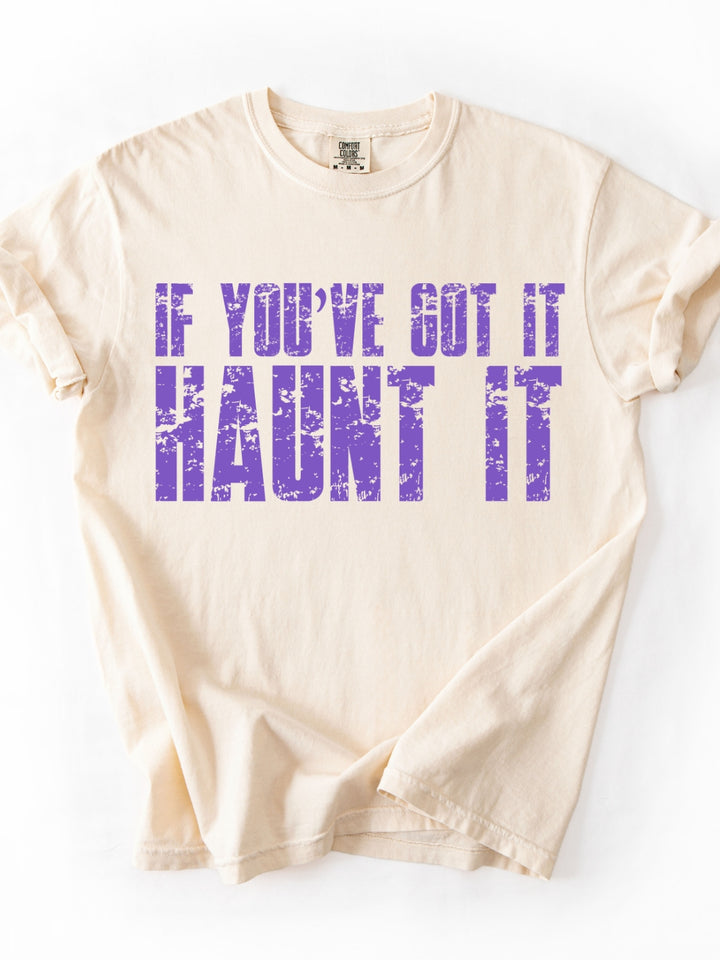 Comfort Colors If You Got It T-Shirt